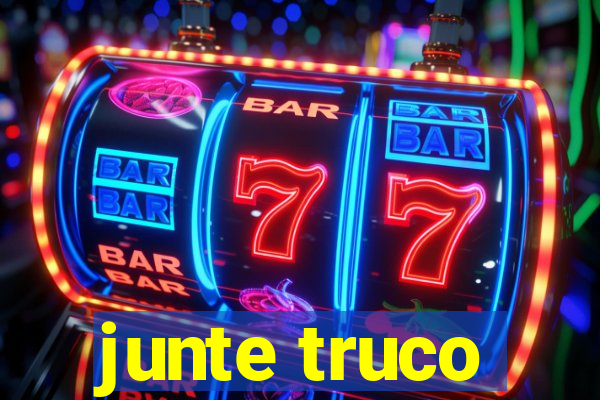 junte truco